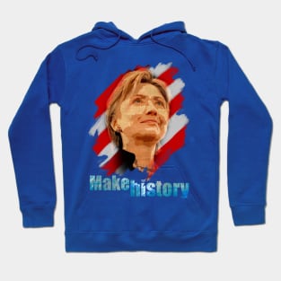 Hillary Clinton Make History t-shirt Hoodie